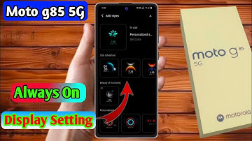 moto g85 always on display settings, motorola g85 me peak display kaise chalu kare