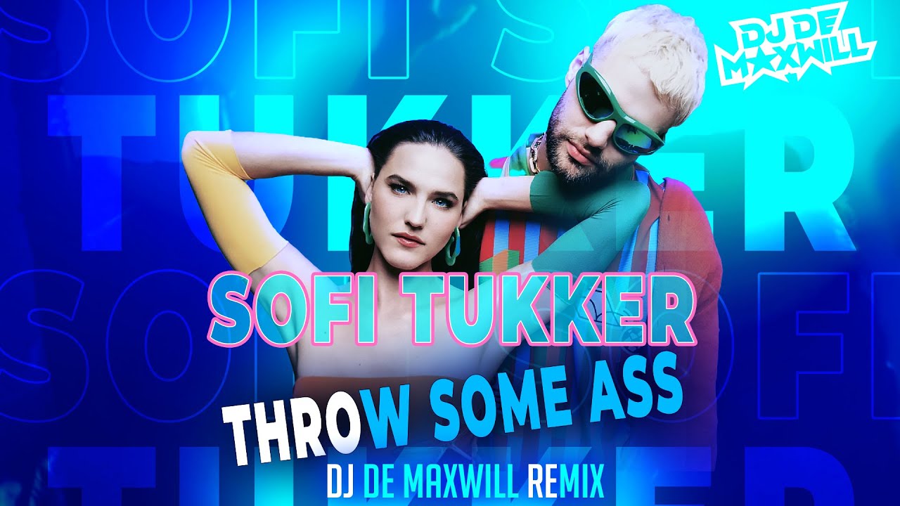 Sofi Tukker - Throw Some Ass (DJ De Maxwill Remix) Sofi Tukker - Throw Some Ass (DJ De Maxwill Remix)