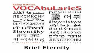 Bobby McFerrin - VOCabuLarieS - Brief Eternity