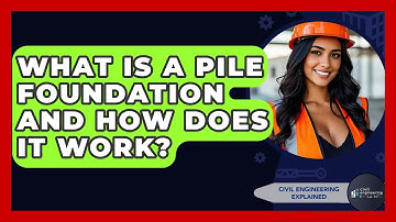 What Is A Pile Foundation And How Does It Work? - Civil Engineering Explained