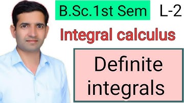Bsc 1st sem | L-2 | Definite integrals |  Integral calculus | Jitendra kumar