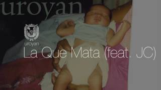 Watch Uroyan La Que Mata feat JC video