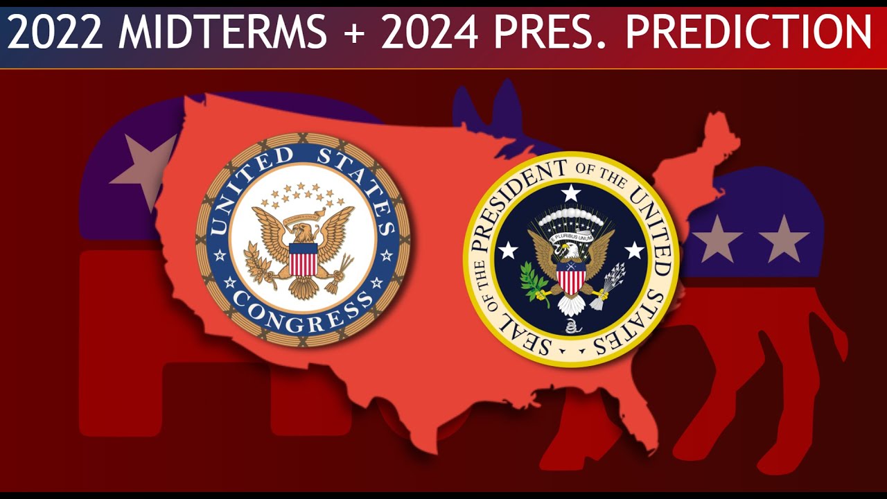 2022 Midterms + 2024 Presidential Prediction January 6th, 2022 YouTube