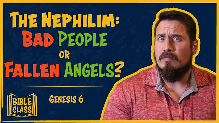 The Nephilim: Bad People or Fallen Angels? // Genesis 6