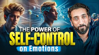 CONTROL YOUR EMOTIONS & SHOW PATIENCE - Motivational Speech by NAK | Nouman Ali Khan