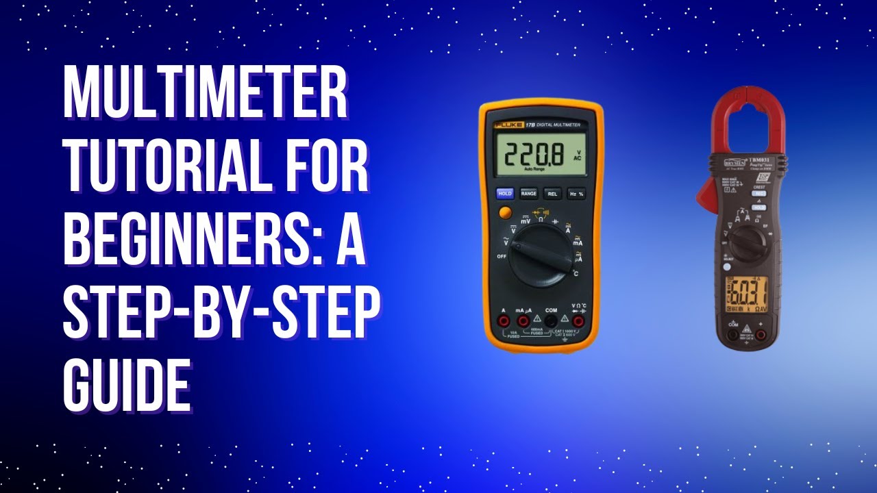 Guide to Using a Multimeter: Master Essential Electrical Skills