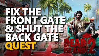 Fix the front gate & Shut the back gate Dead Island 2 screenshot 4