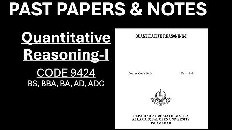 Code 9424, Quantitative Reasoning  1, Past Paper/Exam Guidance, AIOU