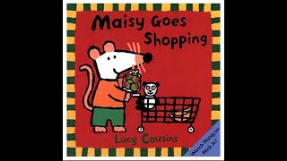[Read Aloud kids Book] Maisy goes shopping Book by Lucy Cousins:Kids Read Aloud Book