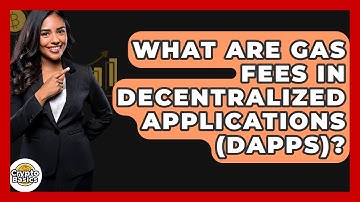 What Are Gas Fees In Decentralized Applications (dApps)? - CryptoBasics360.com