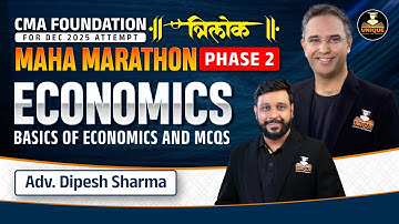 CMA FOUNDATION | ECONOMICS | TRILOK MAHA MARATHON | DEC 25 & JUN 26 | ADV. DIPESH SHARMA