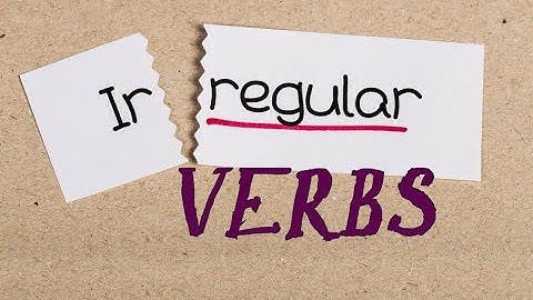 Regular and irregular verbs - Extended explanation