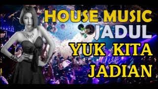 House Music Jadul - Yuk Kita Jadian