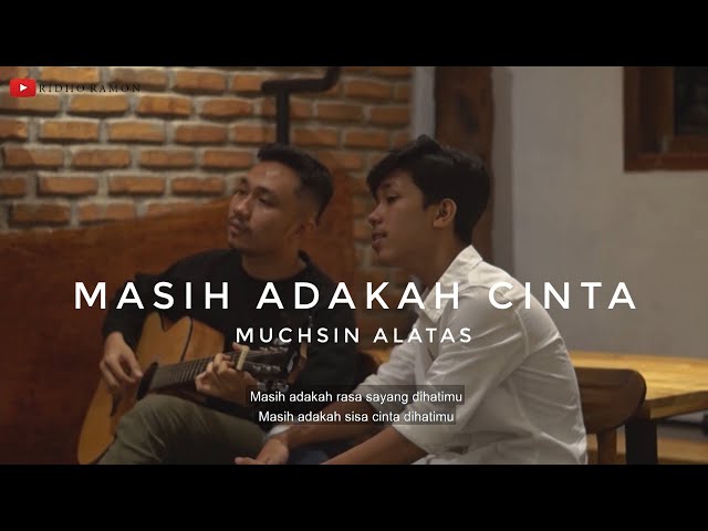 #REVORAMONTERBARU | MASIH ADAKAH CINTA - MUCHSIN ALATAS | COVER BY REVO RAMON | With Lirics class=