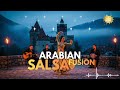 Arabian Salsa Dance Mix Arabic Latin Fusion Beats 2025