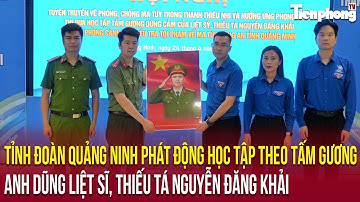 Tỉnh Đoàn Quảng Ninh phát động học tập theo tấm gương anh dũng Liệt sĩ, Thiếu tá Nguyễn Đăng Khải