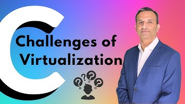 Challenges of Virtualization