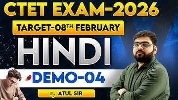 CTET EXAM-2026 | TARGET-08TH FEBRUARY | HINDI | DEMO-04 | BY ATUL SIR