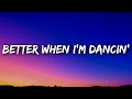 Meghan Trainor - Better When I'm Dancin' (Lyrics)