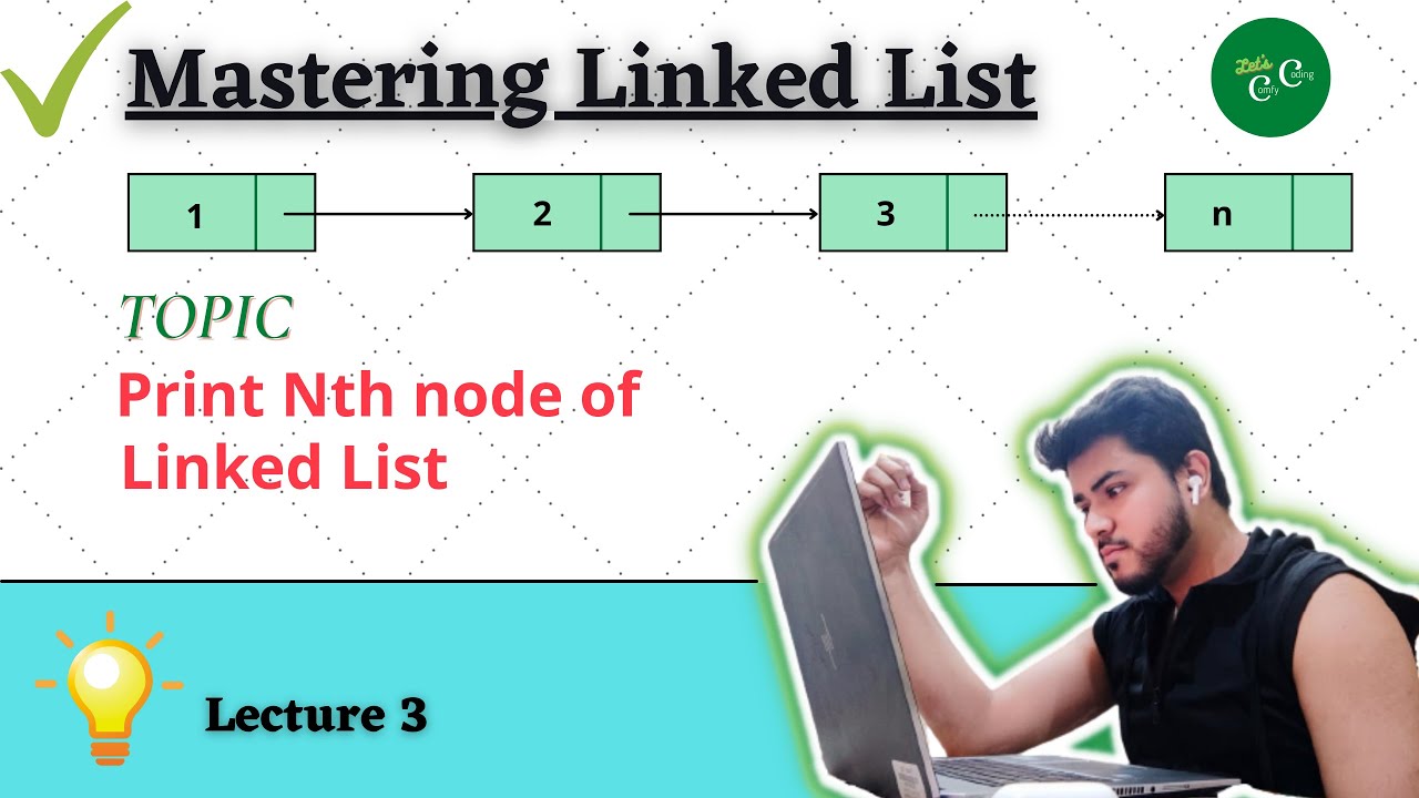 L3. Print nth node of the Linked List | Beginner Way | Ek concept jo ...