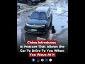 China Introduces  AI Feature That Allows the Car To Drive To You When You Wave At It