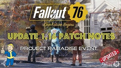 Fallout 76 | Update 1.16 | Patch 9.5 | Patch Notes | Project Paradise Event