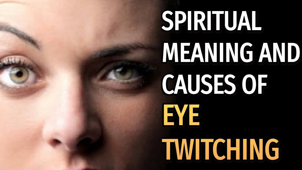 Eye Twitching, "Spiritual Meaning Of Eye Twitching". 