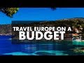 HOW TO TRAVEL EUROPE ON A BUDGET | INTERRAIL BUDGET GUIDE