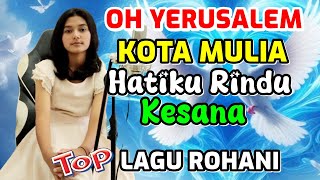 OH YERUSALEM KOTA MULIA || LAGU ROHANI POPULER  COVER NUNI SARAH SITOMPUL
