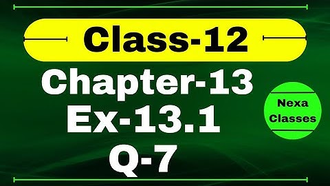 Class 12 Ex 13.1 Q7 Math | Chapter13 Class12 Math | Probability | Ex 13.1 Q7 Class 12 | Nexa
