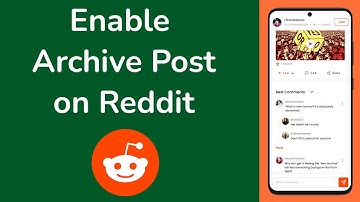 How to Enable Archive Posts on Reddit App?