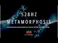 Metamorphosis 528Hz - Saxophone instrumental prophetic worship for prayer in the Key of David, 444Hz