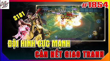 #1854 Tâm m.a S181 - Đội hình cực mạnh cân hết giao tranh | Thiên Nhai TV