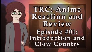 TRC Anime Review Series- Introduction and Clow Country