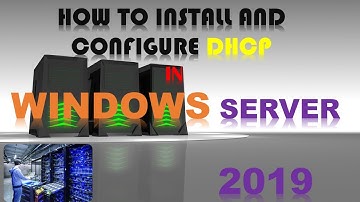HOW TO INSTALL AND CONFIGURE DHCP using WINDOWS SERVER 2019