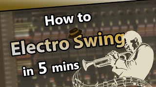 Video thumbnail of "How to make ELECTRO SWING in 5 minutes | FL Studio 20 Tutorial"