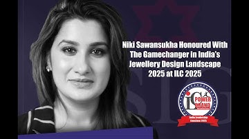 Niki Sawansukha Honoured With The Gamechanger in India’s Jewellery Design Landscape 2025 at ILC 2025