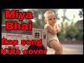 Miya bhai rap song cover kids ruhaan arshad by all life
