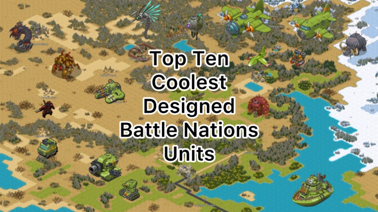 Top Ten Coolest Designed Battle Nations Units (FIXED) - YouTube