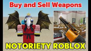 How to Buy and Sell Weapons in Notoriety Roblox How to Buy and Sell Weapons in Notoriety Roblox