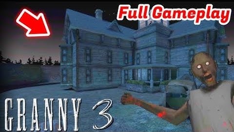 Granny chapter 3 Complete in 10 minutes full gameplay