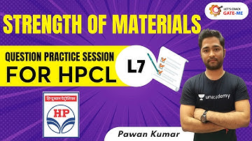 L7 : Question Practice Session for HPCL | Strength of Materials | GATE & ESE Exams | Pawan Kumar