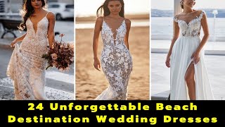 24 Unforgettable Beach Destination Wedding Dresses | Destination Wedding | Beach Wedding