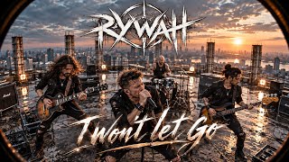 Download lagu RYWAH β I WONβT LET GO |