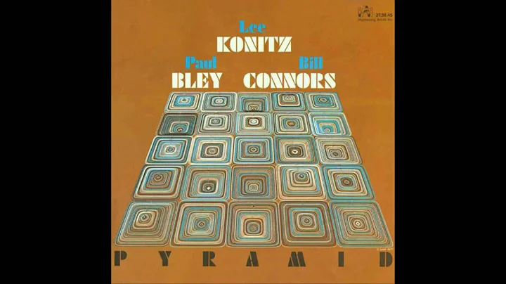 LEE KONITZ / PAUL BLEY / BILL CONNORS - Pyramid 19...
