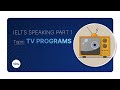 Topic tv programs  ielts speaking part 1