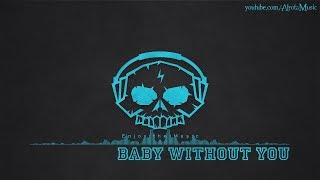 Baby Without You by Loving Caliber - [2010s Pop Music]