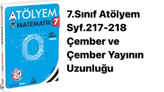 7Sinif Atölyem S217-218 Çemberi̇n Ve Çember Yayinin Uzunluğu