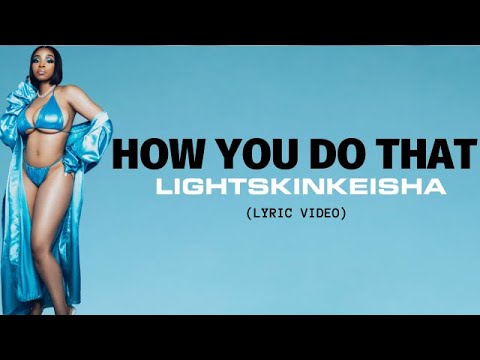 LightSkinKeisha - How You Do That [Official Lyric Video]