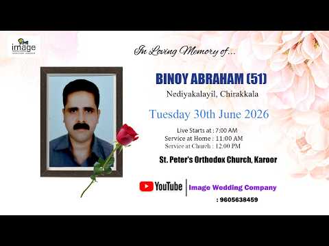 FUNERAL / BINOY ABRAHAM (51) Nediyakalayil,Chirakkala/30/06/2026/ 07 AM Image Studio